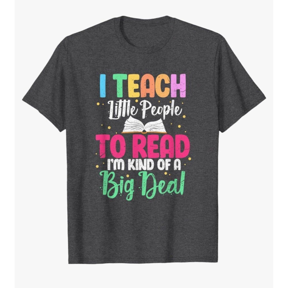 " I TEACH LITTLE PEOPLE TO READ I'M KIND OF A BIG DEAL " Men's T-Shirt XL (42)